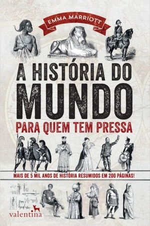 A História do Mundo para Pessoas com Pressa by Emma Marriott