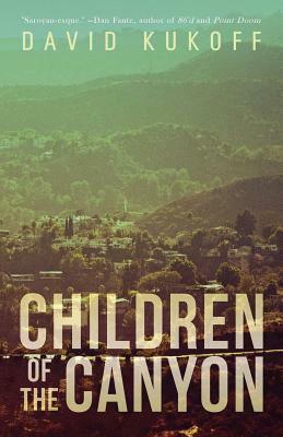 Children of the Canyon: A Novel by David Kukoff