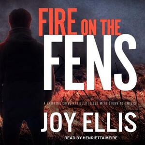 Fire on the Fens by Joy Ellis
