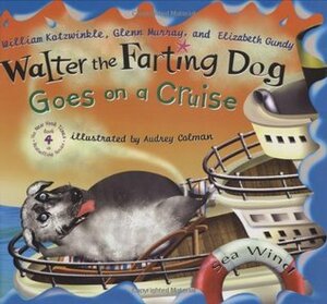 Walter the Farting Dog Goes on a Cruise by Elizabeth Gundy, Glenn Murray, William Kotzwinkle, Audrey Colman