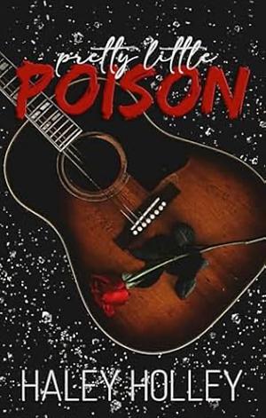 Pretty Little Poison by Haley Holley