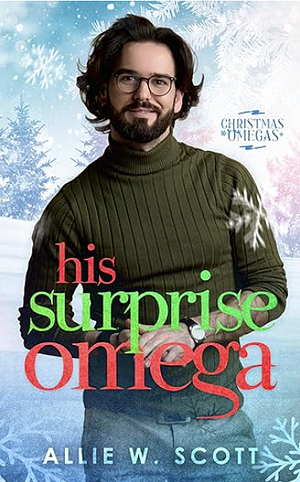 His Surprise Omega by Allie W. Scott