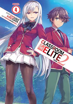 Classroom of the Elite: Year 2 (Light Novel) Vol. 4 by Tomoseshunsaku, Syougo Kinugasa