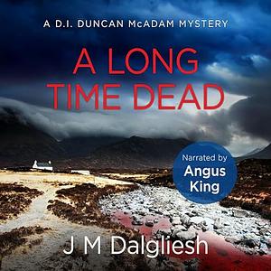 A Long Time Dead by J.M. Dalgliesh