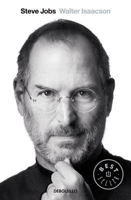Steve Jobs / Steve Jobs: A Biography by Walter Isaacson