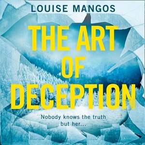 The Art of Deception by Louise Mangos