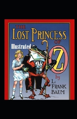 The Lost Princess of Oz Illustrated by L. Frank Baum