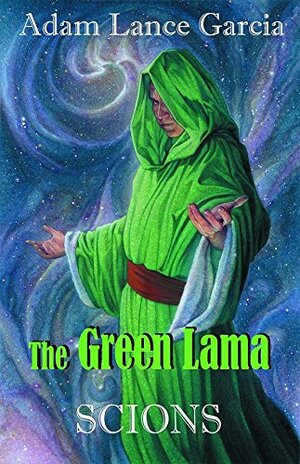 The Green Lama: Scions by Adam Lance Garcia, Douglas Klauba