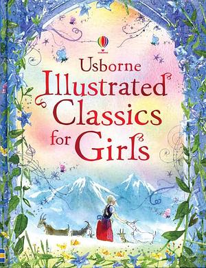 Illustrated Classics For Girls by Rachel Firth