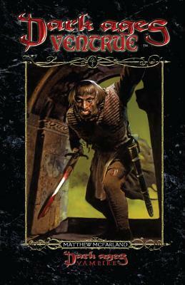 Dark Ages Ventrue: Book 12 of the Dark Ages Clan Novel Saga by Matthew McFarland