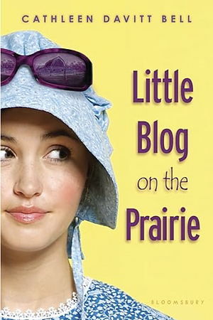 Little Blog On The Prairie by Cathleen Davitt Bell