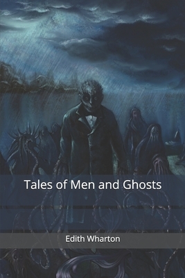 Tales of Men and Ghosts by Edith Wharton