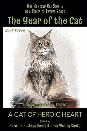 The Year of the Cat: A Cat of Heroic Heart by Dean Wesley Smith, Liz Pierce, E. Nesbit, Carole Nelson Douglas, Stefon Mears, Jamie Ferguson, Kristine Kathryn Rusch, Lisa Silverthorne