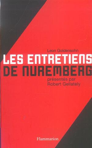 Les Entretiens de Nuremberg by Leon Goldensohn