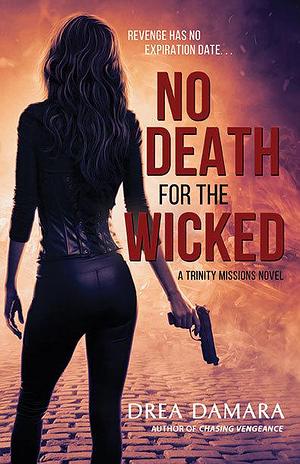 No Death For The Wicked by Drea Damara, Drea Damara