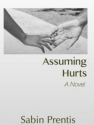 Assuming Hurts by Sabin Prentis Duncan