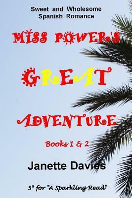 Miss Power's Great Adventure: Sweet and Wholesome Spanish Romance by Janette Davies