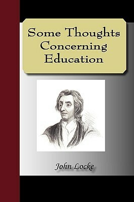 Some Thoughts Concerning Education by John Locke