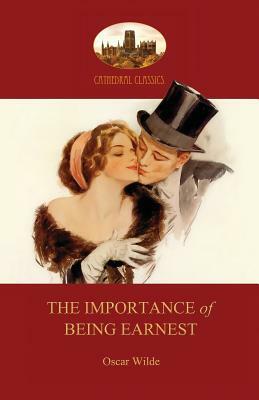 The Importance of Being Earnest: with facsimile of first-night programme by Oscar Wilde