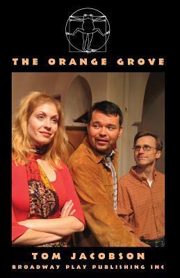 The Orange Grove by Tom Jacobson