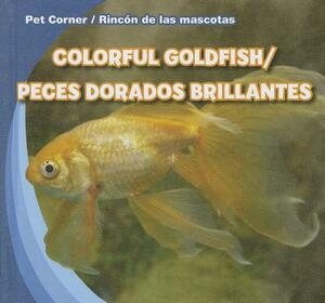 Colorful Goldfish/Peces Dorados Brillantes by Katie Kawa