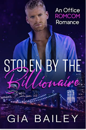 Stolen by the Billionaire by Gia Bailey