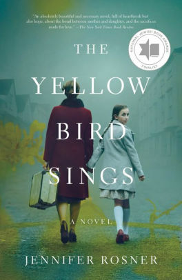 The Yellow Bird Sings by Jennifer Rosner