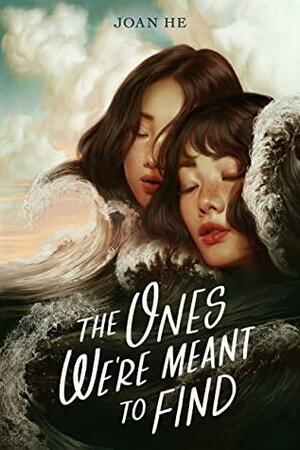 The Ones We're Meant to Find by Joan He