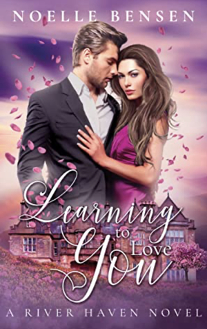 Learning to Love You  by Noelle Bensen