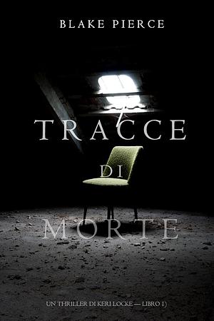 Tracce di Morte by Blake Pierce