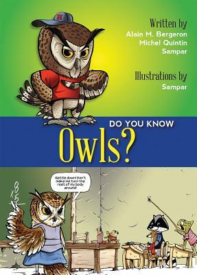 Do You Know Owls? by Sampar, Alain Bergeron, Michel Quintin