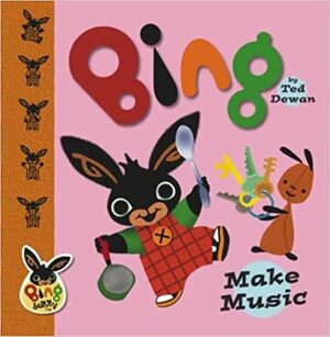 Bing: Make Music by Ted Dewan