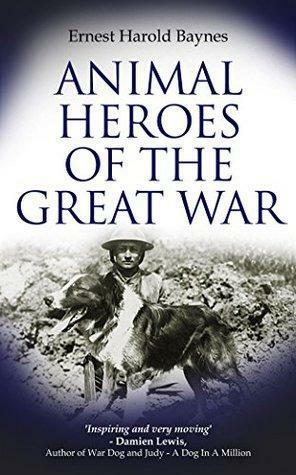 Animal Heroes of the Great War by Ernest Harold Baynes