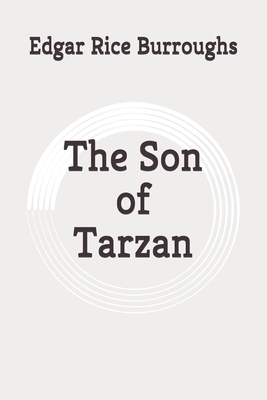 The Son of Tarzan: Original by Edgar Rice Burroughs