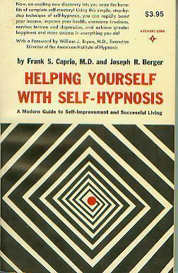 Helping Yourself with Self-Hypnosis by Frank S. Caprio, Joseph Berger