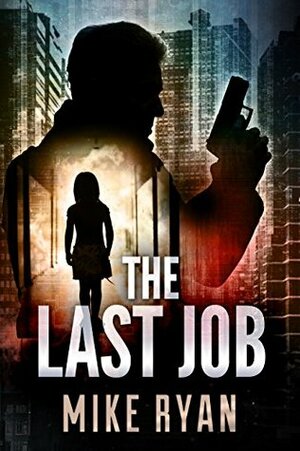 The Last Job by Mike Ryan