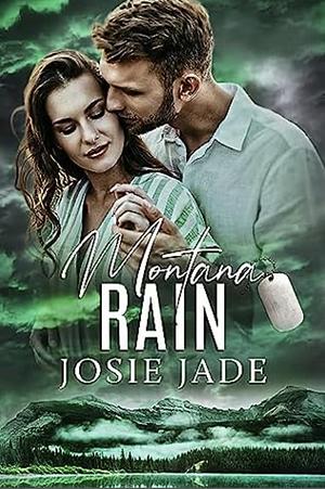Montana Rain by Josie Jade, Janie Crouch