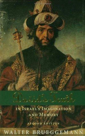 David's Truth: In Israel's Imagination and Memory by Walter Brueggemann, Walter Brueggemann