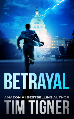 Betrayal by Tim Tigner