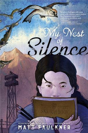 My Nest of Silence by Matt Faulkner