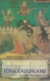 The Tainted Source: Undemocratic Origins of the European Idea by John Laughland