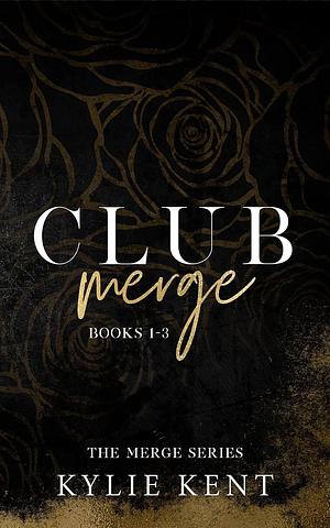 Club Merge by Kylie Kent, Kylie Kent