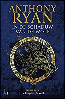 De Roep van de Wolf by Anthony Ryan