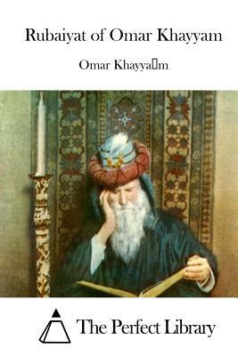 Rubaiyat of Omar Khayyam by Omar Khayyám