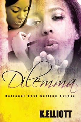 Dilemma by K. Elliott