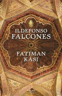 Fatiman käsi by Ildefonso Falcones