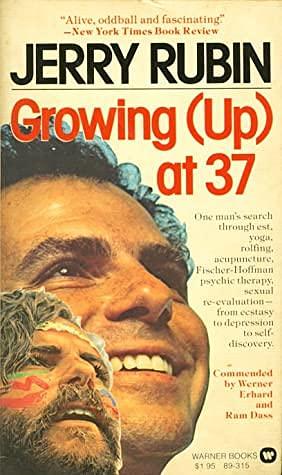 Growing Up at Thirty-Seven by Jerry Rubin, Jerry Rubin