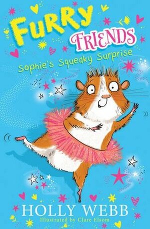 Sophie's Squeaky Surprise by Holly Webb, Clare Elsom