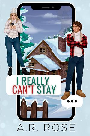 I Really Can't Stay by A.R. Rose