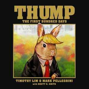 Thump: The First Bundred Days by Mark Pellegrini, Brett R. Smith, Timothy Lim